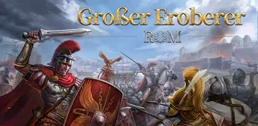 Großer Eroberer: Rom