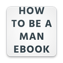 How To Be A Man- eBook APK