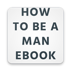 How To Be A Man-icoon