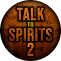 Talk To Spirits 2