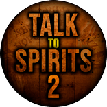 Talk To Spirits 2