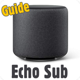 Echo Sub Guide
