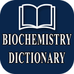 ”Biochemistry Dictionary