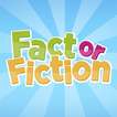 ”Fact Or Fiction Quiz