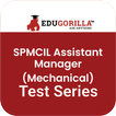 SPMCIL Assistant Manager (Mechanical) Mock Tests