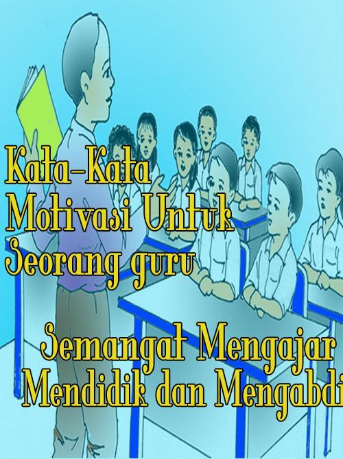 20 Koleski Terbaru Kata Kata  Motivasi Menjadi Guru  Pena 