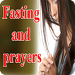 Fasting and prayers