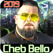 أغاني شاب بيلو Cheb Bello 2019