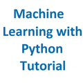 Machine Learning with Python Tutorial