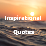 Inspirational Quotes & Sayings