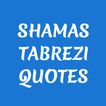 Shams Tabrizi Quotes