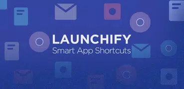 Launchify- Quick App Shortcuts
