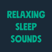 ”Relaxing Sleep Sounds
