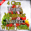 4 Cara untuk Membuat Masker Wajah Alami