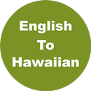 English to Hawaiian Dictionary & Translator APK