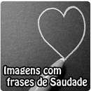 Imagens com frases saudade APK