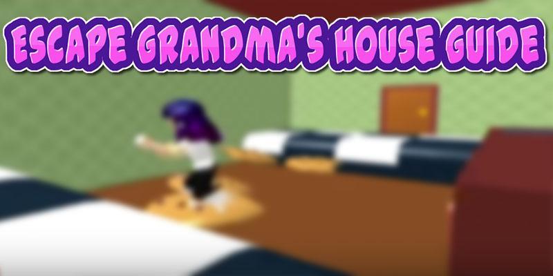 Guide For Grandmas House Adventures Game Obby For - roblox adventures escape from the office obby escaping