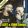 AZET & ZUNA Songs