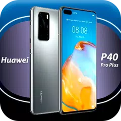 Theme for Huawei P40 Pro Plus  APK download