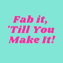 FAB IT, TILL YOU MAKE IT APK