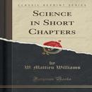 Science in Short Chapters by: W. MATTIEU WILLIAMS APK
