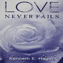 Love Never Fails by Kenneth E. Hagin APK