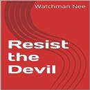 Resist the Devil by Watchman Nee APK