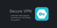 Passos fáceis para baixar Secure VPN－VPN mais segura no seu dispositivo