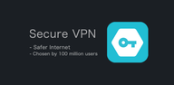 Các bước đơn giản để tải xuống Secure VPN－Safer Internet trên thiết bị của bạn