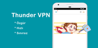 Thunder VPN - Daha Güvenli VPN'i cihazınıza indirmek için kolay adımlar