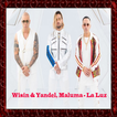La Luz - Wisin & Yandel, Maluma