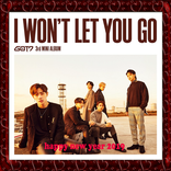 ”GOT7 I WON'T LET YOU GO