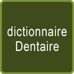 dictionnaire Dentaire