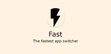 Fast - Speediest app switcher