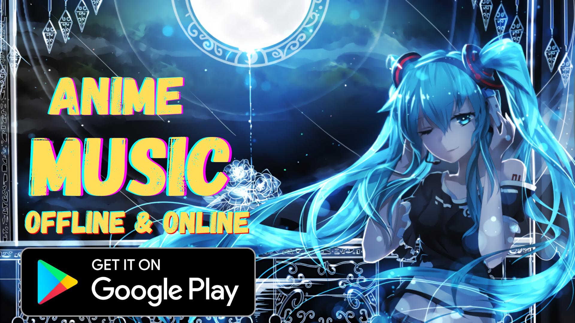 Anime Music - Best Anime Song Mp3 Offline for Android - APK Download
