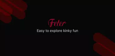 Feter -  Fet Life-Style Kinky Dating App