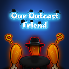 Our Outcast Friend icône