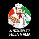 La Pizza E Pasta Della Mama APK
