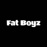 Fat Boyz