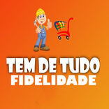 TEM DE TUDO FIDELIDADE