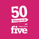 50 Things Before You're Five APK