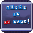 There Is No Game :wrong Dimension game walkthrough