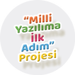 ”"Milli Yazılıma İlk Adım" Projesi