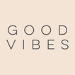 GOOD VIBES |