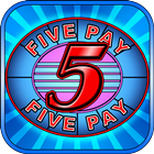 Icona Five Pay (5x) Slot Machine
