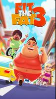 Fit the Fat 3 Plakat