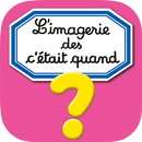 Imagerie des c'était quand interactive APK
