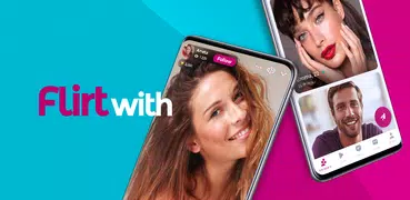 FlirtWith - Dating & Streaming