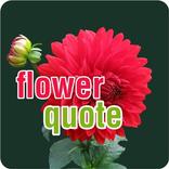 ”Flowers Quote