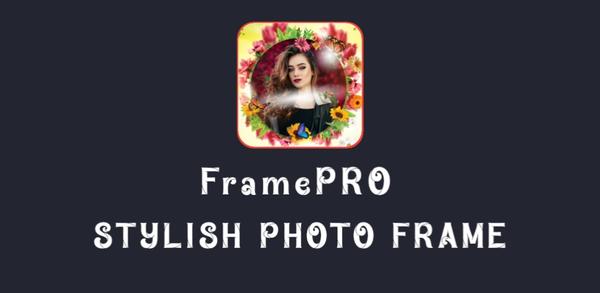 How to Download FramePro - Stylish Photo Frame on Android image